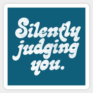 Silently Judging You // Retro Funny Typography Design Sticker